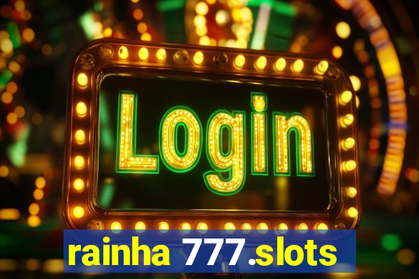 rainha 777.slots